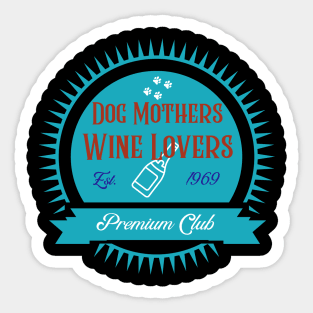 Dog Mothers Wine Lovers Club Sticker